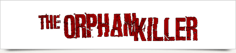 The Orphan Killer The Orphan Killer