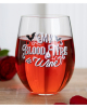 "My Blood Type Is Wine" Wine Glass 
